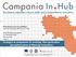 Finalità. Contribuire al rafforzamento e alla messa a sistema di Campania In.Hub Ecosistema Regionale per la creazione di impresa.