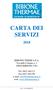 CARTA DEI SERVIZI. BIBIONE TERME S.P.A. Via delle Colonie n BIBIONE (VE)