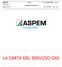 ASPEM Allegato N doc. AG Ed. 01 Servizio gas Carta del Servizio Gas Approvato CdA data 04/04/01 pag. 1/24
