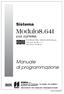 Sistema. Modulo8.64I. Certificato IMQ - Sistemi di Sicurezza CEI 79-2: livelli 1 e 2 CEI 79-16: livello B. Manuale di programmazione DT00917HE0604R06