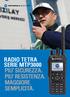 RADIO TETRA SERIE MTP3000 PIU SICUREZZA. PIU RESISTENZA. MAGGIORE SEMPLICITÀ.