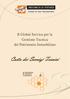 Il Global Service per la Gestione Tecnica del Patrimonio Immobiliare. Carta dei Servizi Tecnici. un patrimonio da custodire e mantenere