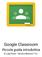 Google Classroom. Piccola guida introduttiva. di Luigi Parisi - Servizio Marconi T.S.I.