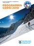 Scuola di Alpinismo e Scialpinismo Vanni Vuattolo PROGRAMMA CORSI Club Alpino Italiano Sezione Monte Nero Cividale del Friuli
