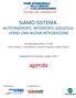 agenda SIAMO SISTEMA. AUTOTRASPORTI, INTERPORTI, LOGISTICA: VERSO UNA NUOVA INTEGRAZIONE