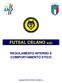 FUTSAL CELANO ASD REGOLAMENTO INTERNO E COMPORTAMENTO ETICO. Copyright 2018 FUTSAL CELANO ASD