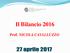 Il Bilancio La fiscalità del nuovo bilancio *** La Revisione Legale e Il Collegio Sindacale. Prof. NICOLA CAVALLUZZO