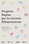 Progetto Regina per la corretta Alimentazione. Dott.ssa Krizia Casini Pastry Chef Stefano Montan In collaborazione con Scuole Bilingue di Lucca