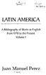 LATIN AMERICA. A Bibliography of Works in English From 1970 to the Present Volume I. Juan Manuel Perez