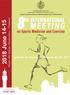 8 th MEETING INTERNATIONAL June on Sports Medicine and Exercise. what to know and how to do it. Museo del Calcio, Coverciano - Florence