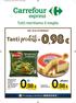 0,98. Tanti prodotti a0,98. all etto. Minestrone Tradizione Findus Nuova Ricetta con Verdure IGP e DOP. Valtellina Casera DOP. al Kg 2,45.