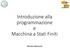 Introduzione alla programmazione e Macchina a Stati Finiti. Renato Mainetti