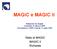 MAGIC e MAGIC II. Alessandro De Angelis Universita di Udine e INFN Commissione 2 INFN, Frascati, 5 Luglio Stato di MAGIC MAGIC II Richieste