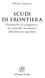 Alfonso Forgione SCUDI DI FRONTIER A. Dinamiche di conquista e di controllo normanno dell Abruzzo aquilano. All Insegna del Giglio