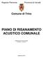 Comune di Trino PIANO DI RISANAMENTO ACUSTICO COMUNALE. Relazione tecnica generale R_PRAC_1_16_tro_vc