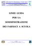 Formazione del personale Il DS predispone, inoltre, incontri di formazione sulle corrette modalità di intervento, in base alla patologia specifica.