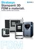 Stratasys Stampanti 3D FDM e materiali. Affidabilità. Ripetibilità. Valore eccezionale.