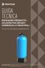 GUIDA TECNICA PACKAGED PRODUCTS - SOLUZIONI PER IMPIANTI COMMERCIALI E INDUSTRIALI KIT DI FILTRAZIONE MAGNUM 293 WATER PURIFICATION