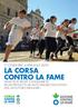 La corsa contro la fame Didattica, sport e solidarietà in un progetto ad alto valore educativo, per un futuro migliore! 5 edizione, 8 Maggio 2019