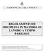 C O M U N E D I C I L A V E G N A REGOLAMENTO DI DISCIPLINA IN MATERIA DI LAVORO A TEMPO PARZIALE