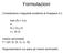 Formulazioni. Consideriamo il seguente problema di Knapsack 0-1. max (5x x 2. ) st 3x x 2. < 6 x {0,1} 2