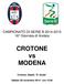 CAMPIONATO DI SERIE B ^ Giornata di Andata. CROTONE vs MODENA. Crotone, Stadio E. Scida. Sabato 29 novembre ore 15.