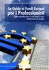 La Guida ai Fondi Europei. per i Professionisti. Tutto quello che c è da sapere per utilizzarli al meglio AGEVOLAPROFESSIONI