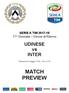 SERIE A TIM ^ Giornata Girone di Ritorno. UDINESE vs INTER. Domenica 6 maggio Ore 12:30 MATCH PREVIEW