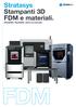 Stratasys Stampanti 3D FDM e materiali. Affidabilità. Ripetibilità. Valore eccezionale.