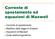 Corrente di spostamento ed equazioni di Maxwell. Corrente di spostamento Modifica della legge di Ampere Equazioni di Maxwell Onde elettromagnetiche