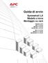 Guida di avvio. Symmetra LX Modello a torre Montaggio su rack. Modelli di UPS 200 V, 4 8 kva 208/240 V, 4-8 kva 220/230/240 V, 4-8 kva