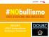 DO.U.B.T. DOn t Understimate Bullying s Treatment