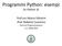 Programmi Python: esempi (in Python 3) Prof.ssa Valeria Vittorini Prof. Roberto Canonico Corso di Programmazione I a.a