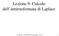 Lezione 9. Calcolo dell antitrasformata di Laplace. F. Previdi - Fondamenti di Automatica - Lez. 9 1