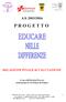 A.S. 2015/2016 P R O G E T T O. RELAZIONE FINALE di VALUTAZIONE. A cura del Servizio Fe.n.ice Associazione S.O.S Donna di Faenza