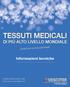 TESSUTI MEDICALI DI PIÙ ALTO LIVELLO MONDIALE. Informazioni tecniche. forniti con un tocco personale.