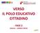 VERSO IL POLO EDUCATIVO CITTADINO. - FASE 2 - (marzo ottobre 2015)