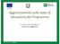 Aggiornamento sullo stato di attuazione del Programma. Comitato di Sorveglianza Milano, 25 maggio 2016