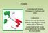 ITALIA. È entrata nell Unione Europea il 1 Gennaio del 1958.