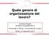 Quale genere di organizzazione del lavoro?