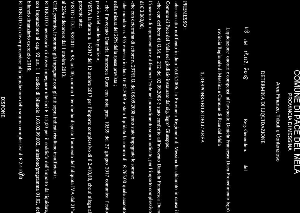 COMUNE DI PACE DEL MELA PROVINCIA DI MESSINA Area Finanze, Tributi e Contenzioso DETERMINA DI LIQUIDAZIONE Reg. rag. 142 del I.o2. o Reg. Generale n.