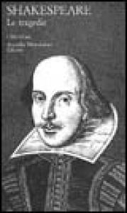 Le tragedie / William Shakespeare ; a cura di Giorgio Melchiori Shakespeare, William - Melchiori, Giorgio A. Mondadori 0; XLI, 1068 p.