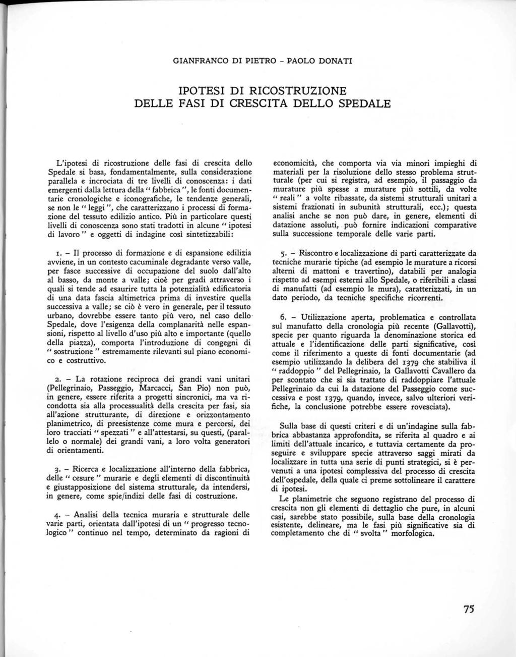 GIANFRANCO DI PIETRO - PAOLO DONATI IPOTESI DI RICOSTRUZIONE DELLE FASI DI CRESCITA DELLO SPEDALE L'ipotesi di ricostruzione delle fasi di crescita dello Spedale si basa, fondamentalmente, sulla