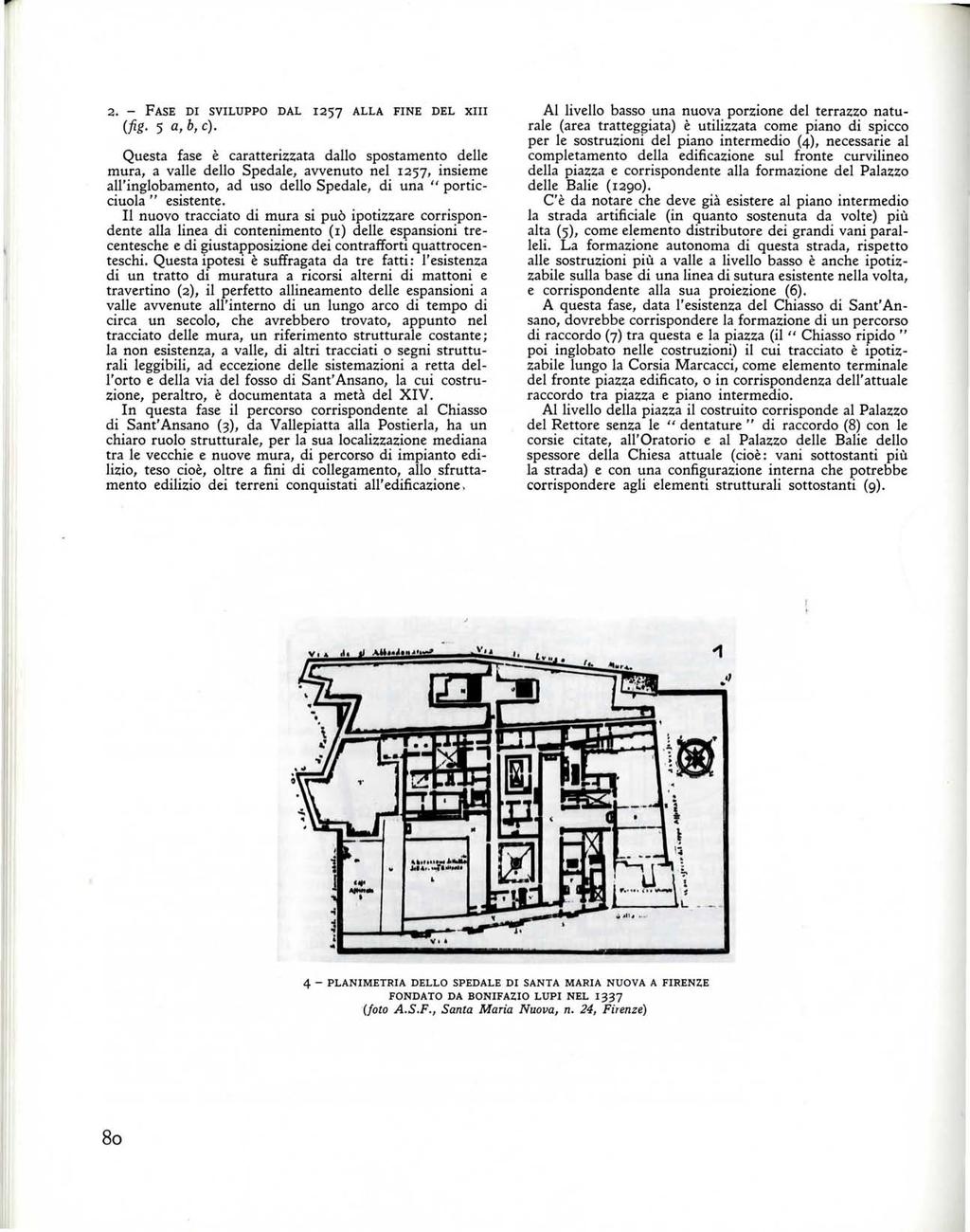 2. - FASE DI SVILUPPO DAL 1257 ALLA FINE DEL XIII (fig. 5 a, b, c).