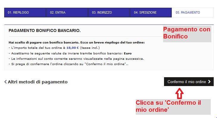 Opzione a. Bonifico Bancario Si prega di effettuare il bonifico e di inviarci la copia dell avvenuto pagamento.