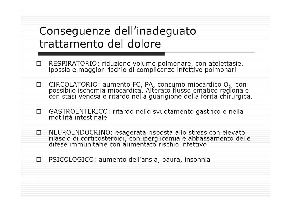 I FARMACI ANALGESICI Il dolore non è sempre collegabile alla quantità del danno Sorgente somatica il dolore è una componente disabilitante di molte malattie e il controllo del dolore è una delle più