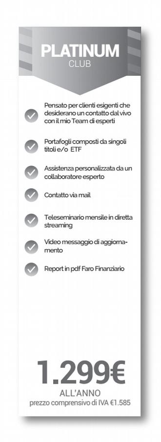 INVESTMENT CLUB PLATINUM Patrimoni ETF 4 compresi tra i 200k e i 500k + singoli titoli profili tra cui scegliere quello