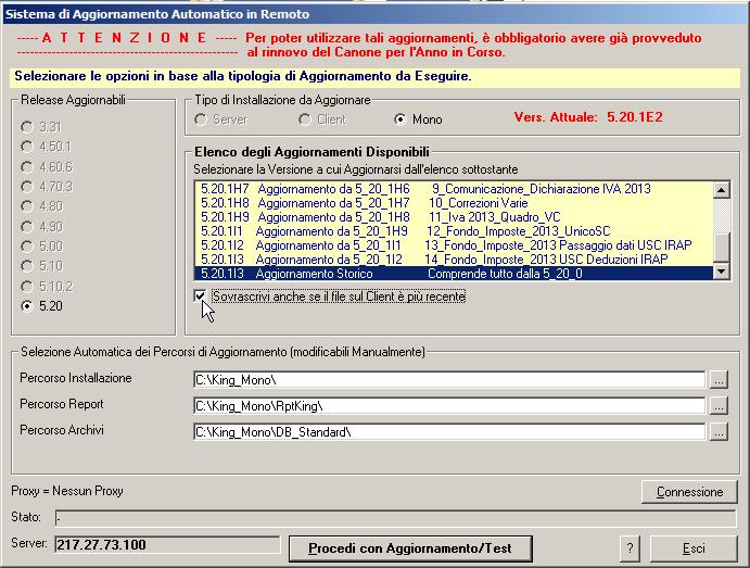 Bollettino 5.20.1I3-3 1 PER APPLICARE L AGGIORNAMENTO L aggiornamento è disponibile tramite il sistema di aggiornamento automatico in remoto. 1. Per effettuare l aggiornamento, dal Desktop entrare nella funzione Da Avvio (Start) Programmi King 5.