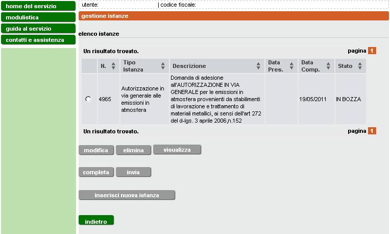 I pulsanti modifica e elimina consentono di modificare i dati inseriti o eliminare completamente un istanza in stato bozza ma non ancora inviata; non sono comunque modificabili i dati relativi all