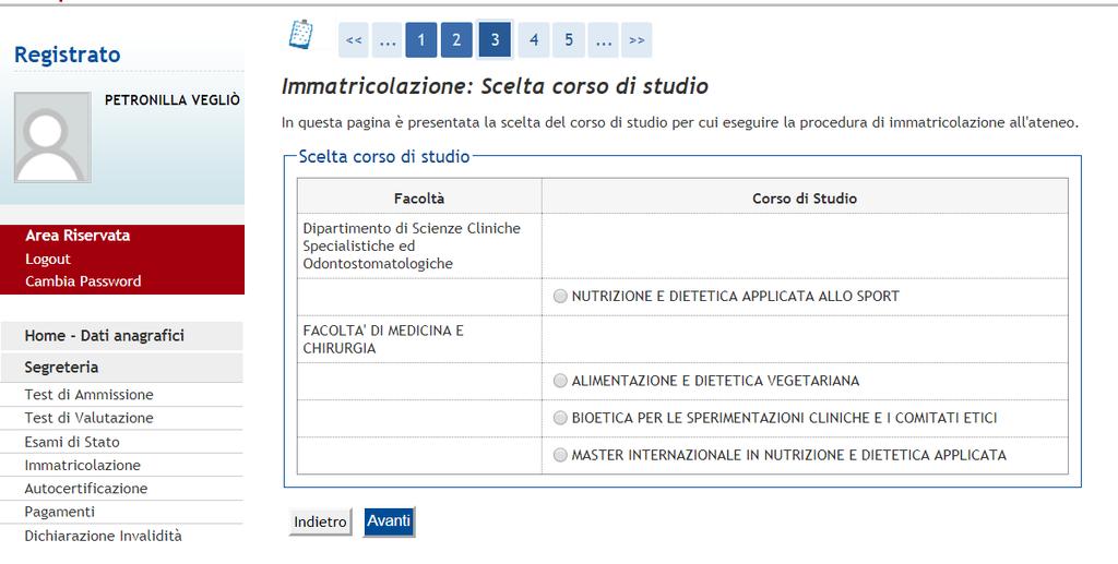 19) Cliccare IMMATRICOLAZIONE; 20) Attività A Selezione Corso di Studio a) selezionare Immatricolazione ai Corsi ad Accesso Libero e cliccare Avanti; b) selezionare la